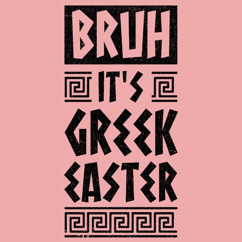 Greek Easter Bruh It IS Greek Easter Happy Easter