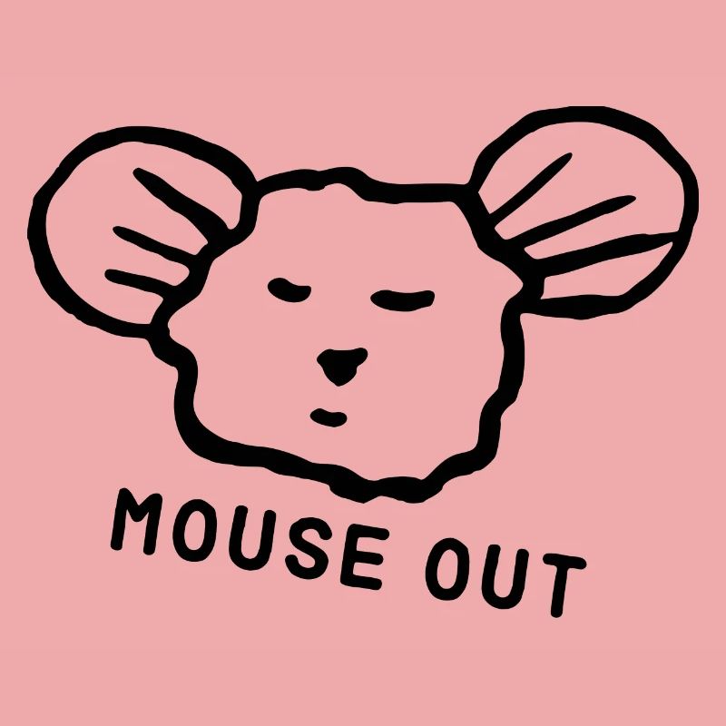 Cute mouse "mouse out" cool saying