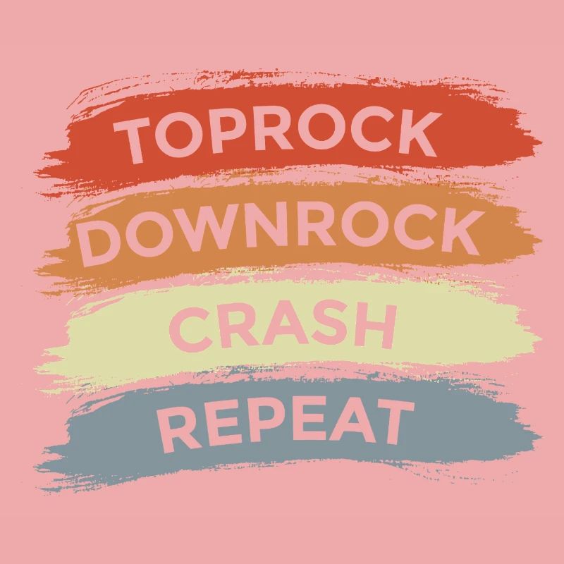 Toprock Downrock Crash Repeat