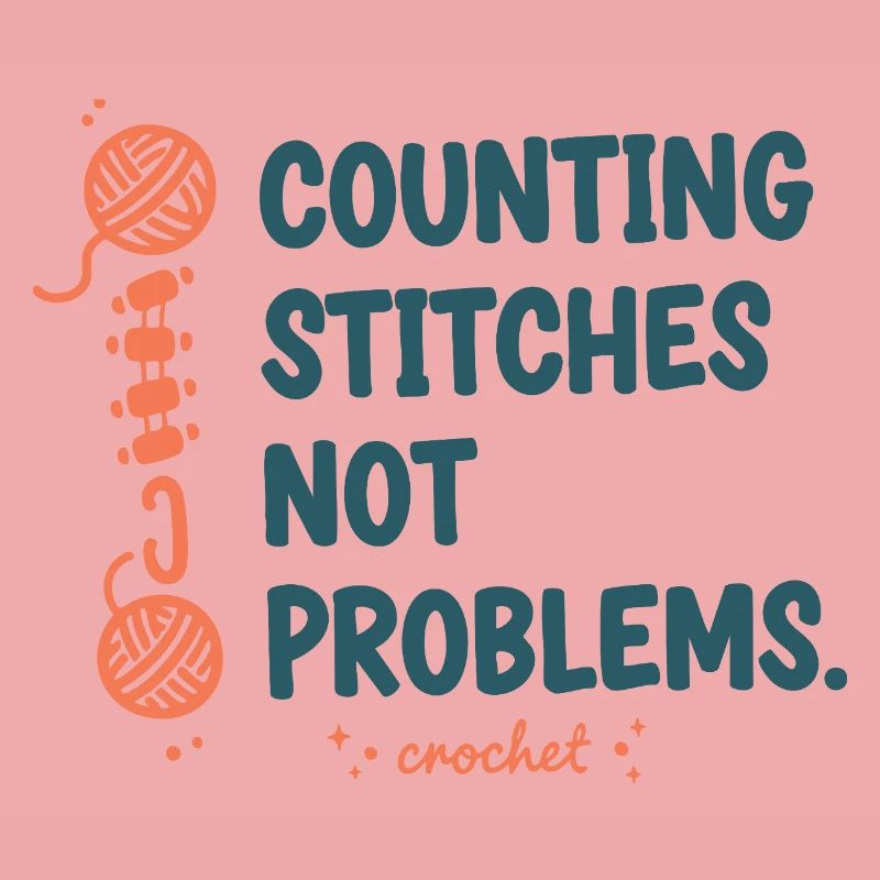 Counting Stitches Not Problems Crochet Lover