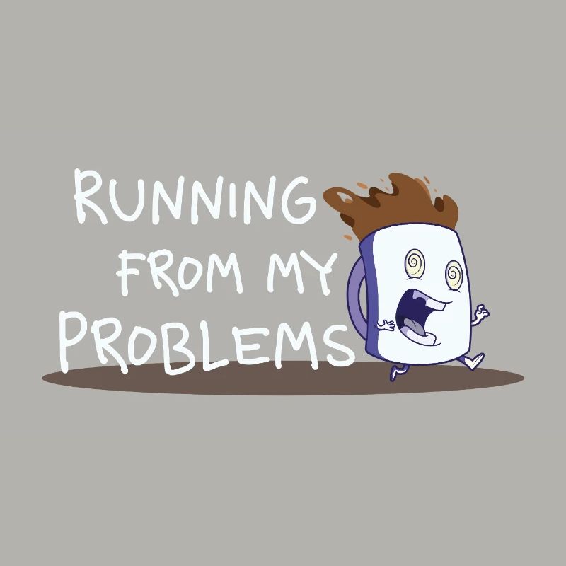 Running from My Problems – Coffee Cartoon
