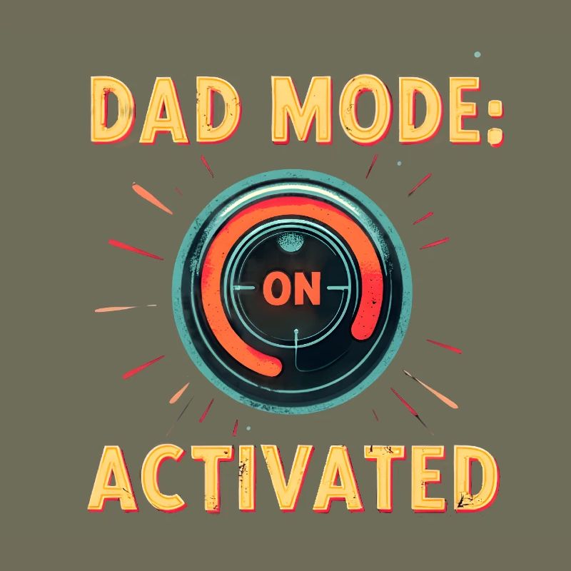 Dad Mode: Activated