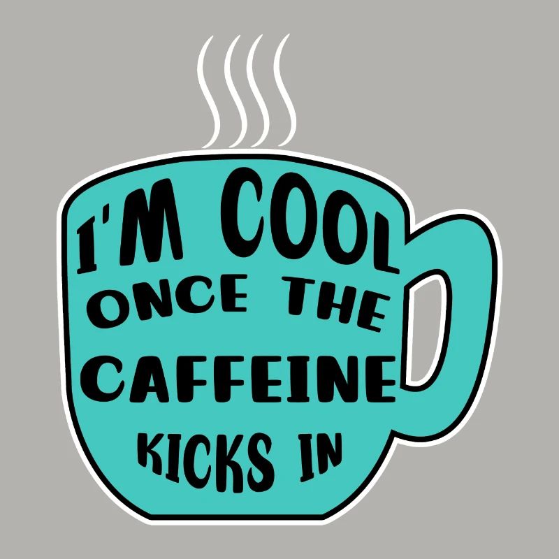 Caffeine Coffee Drinker Coffee Cup Coffee Statement