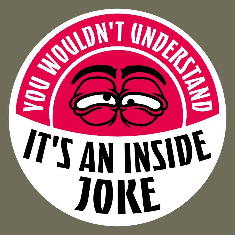 Vous ne comprendriez pas que c’est une blague d’initié