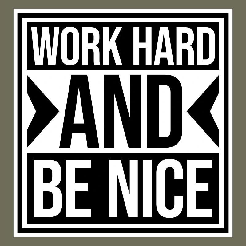 Zitat Work Hard Be Nice Motivation Positiver Geist