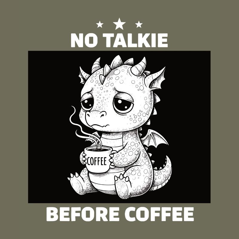 No Conversation Before Coffee Lover Dragon