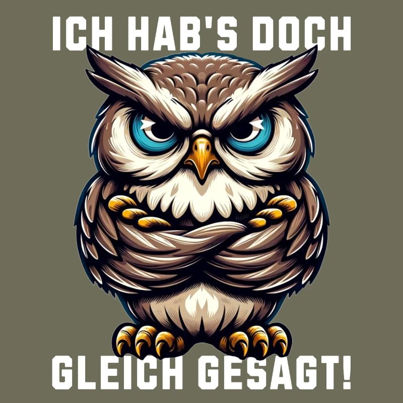 Ich hab's doch gleich gesagt mürrische Eule Grumpy