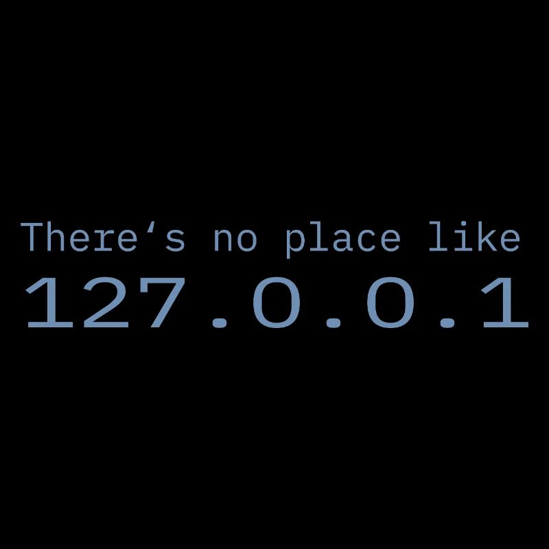 Programmeur Nerd IT Aucun endroit comme Localhost