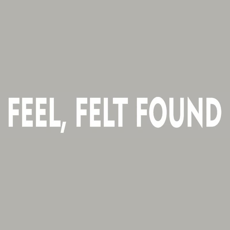 FEEL, FELT, FOUND #2