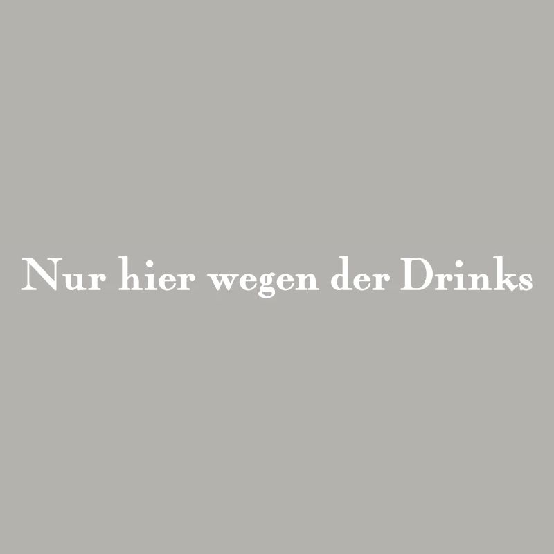 Only here for the drinks