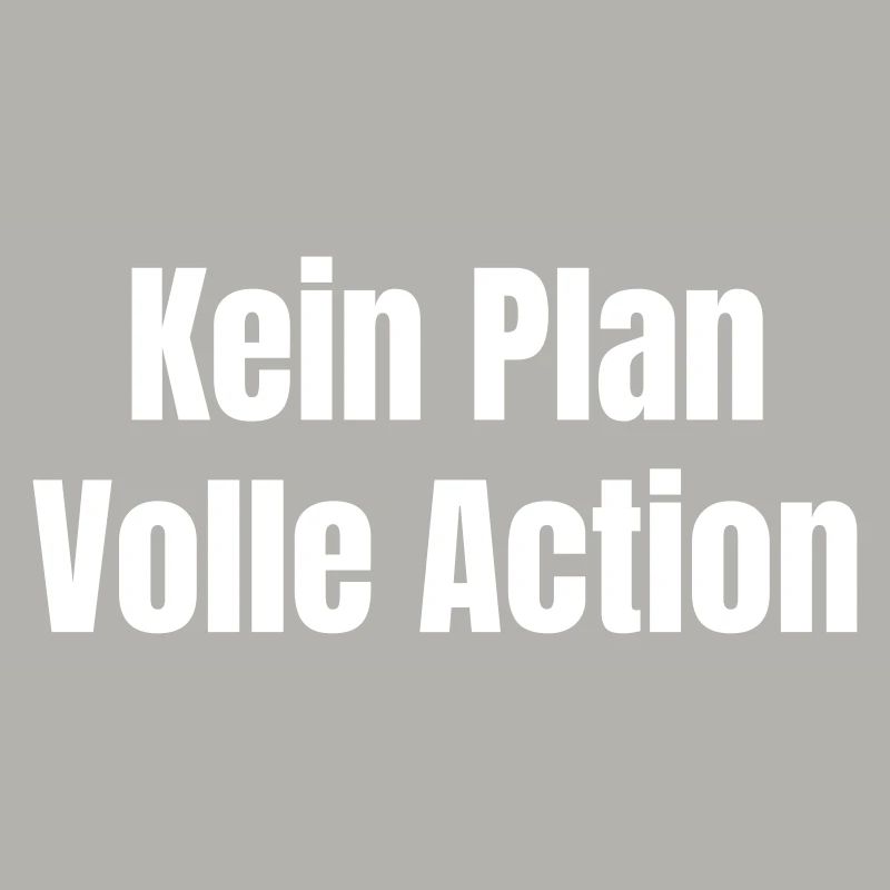 No plan Full action