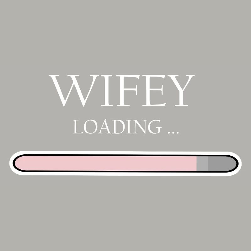 Wifey Loading Progress, Engagement & Wedding