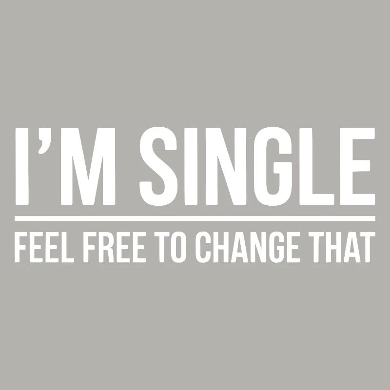Single Sayings Singles Funny Single Gift