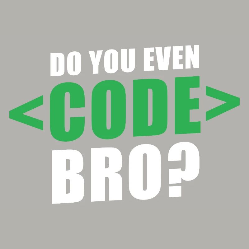 Do You Even Code Bro Graphic