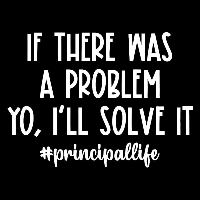 If There Was a Problem I'll Solve It