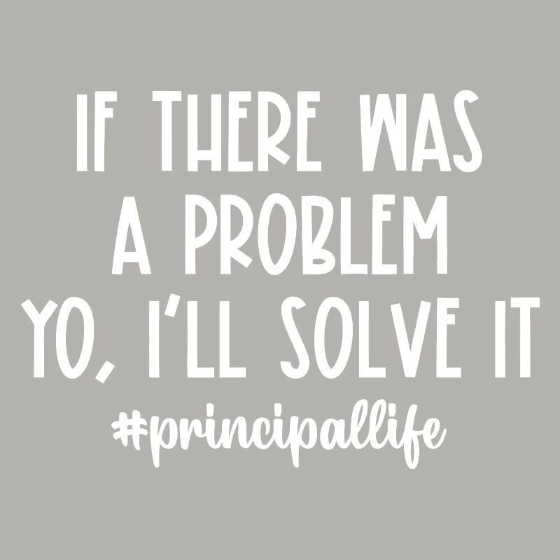 If There Was a Problem I'll Solve It
