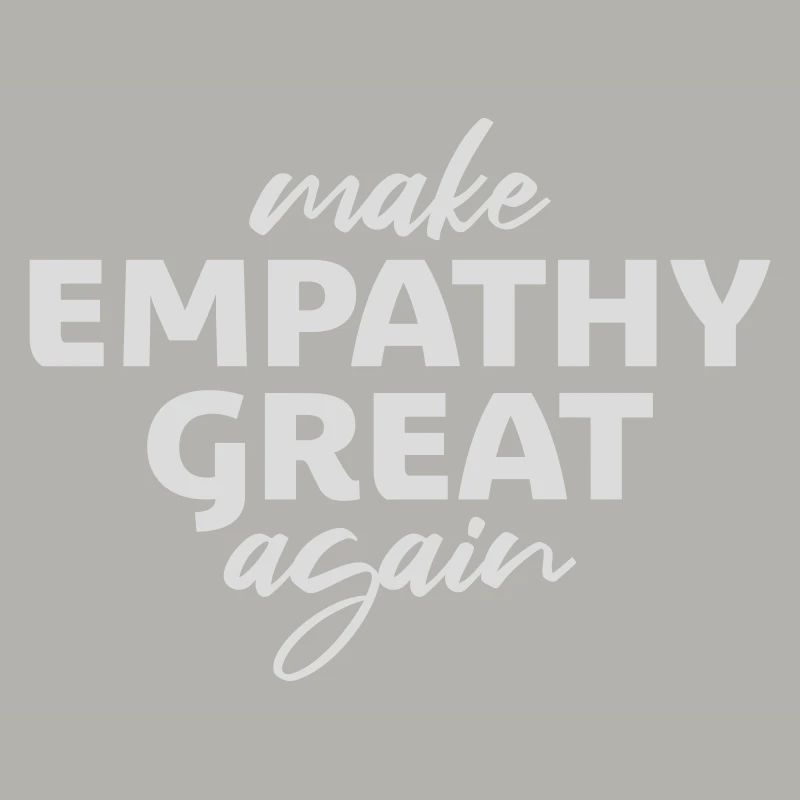 Make Empathy Great Again Politisch Statement Hoffn