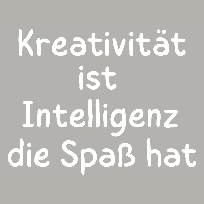 Creativity is intelligence that has fun Statement