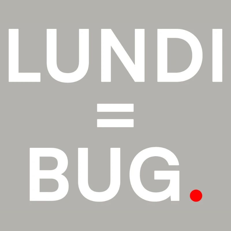 MONDAY = BUG. Humor Monday Office