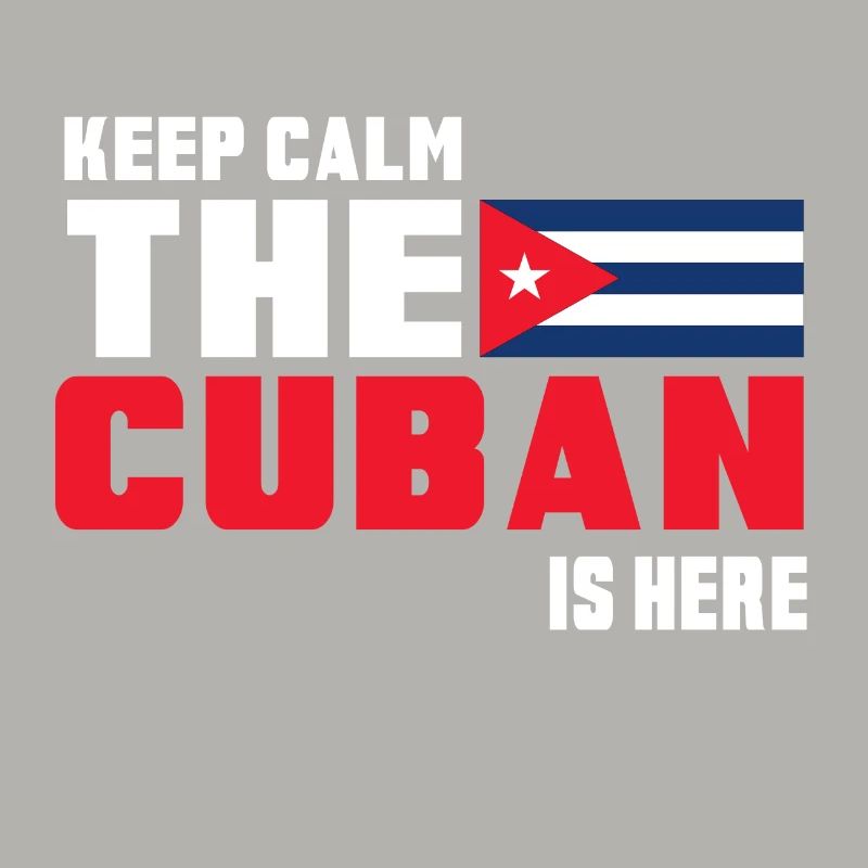 Keep Calm The Cuban is Here Cuba