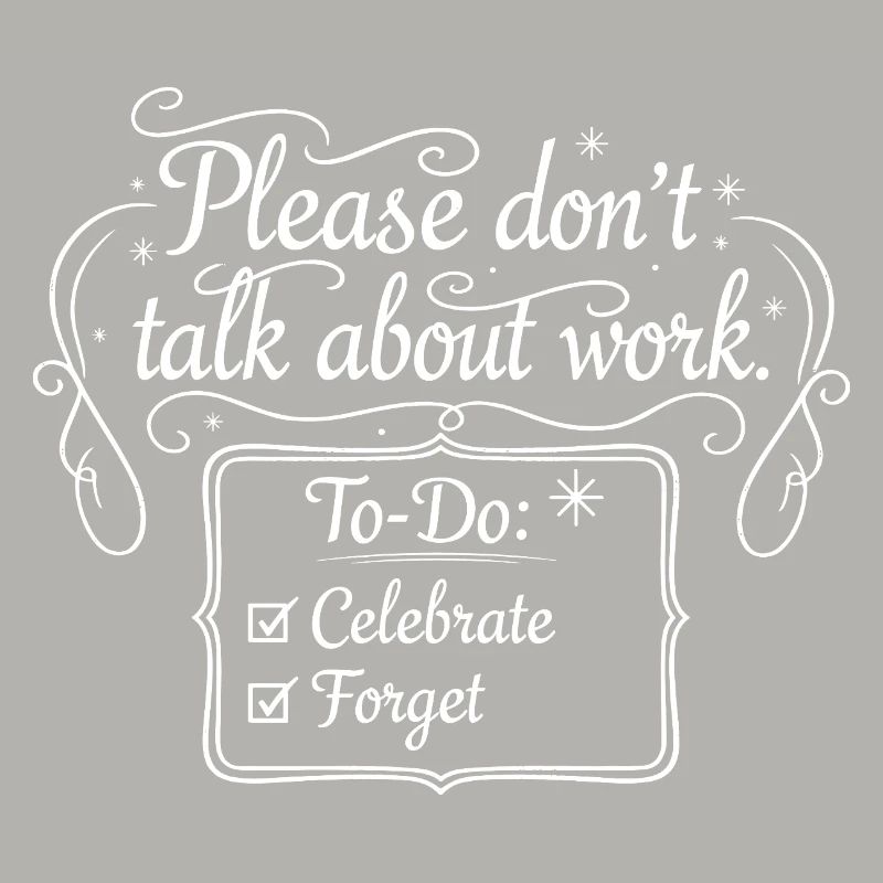 Please don't talk about work