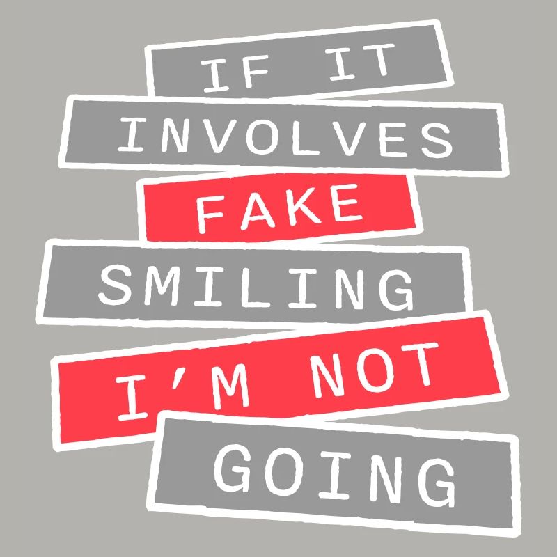 If It Involves Fake Smiling I'm Not Going Introver