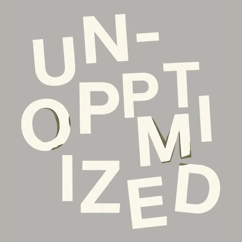 Unoptimized Original