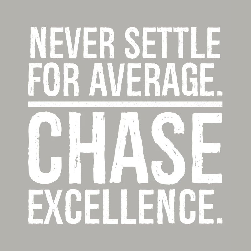 never settle for average chase