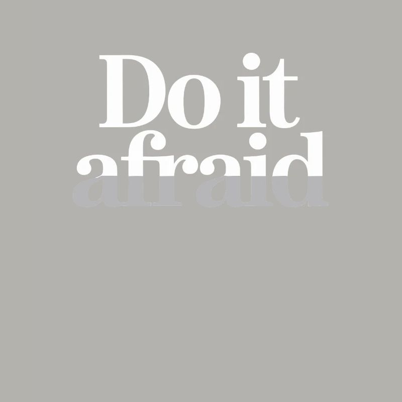 Do It Afraid Courage Development Motivation