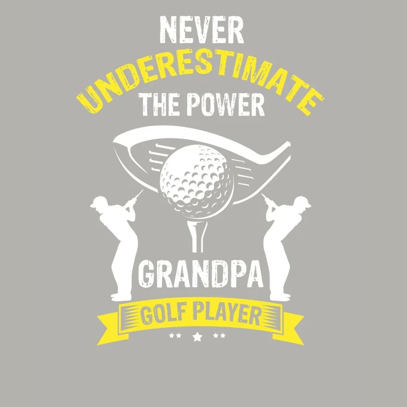 Never Underestimate Dad On The Golf Course