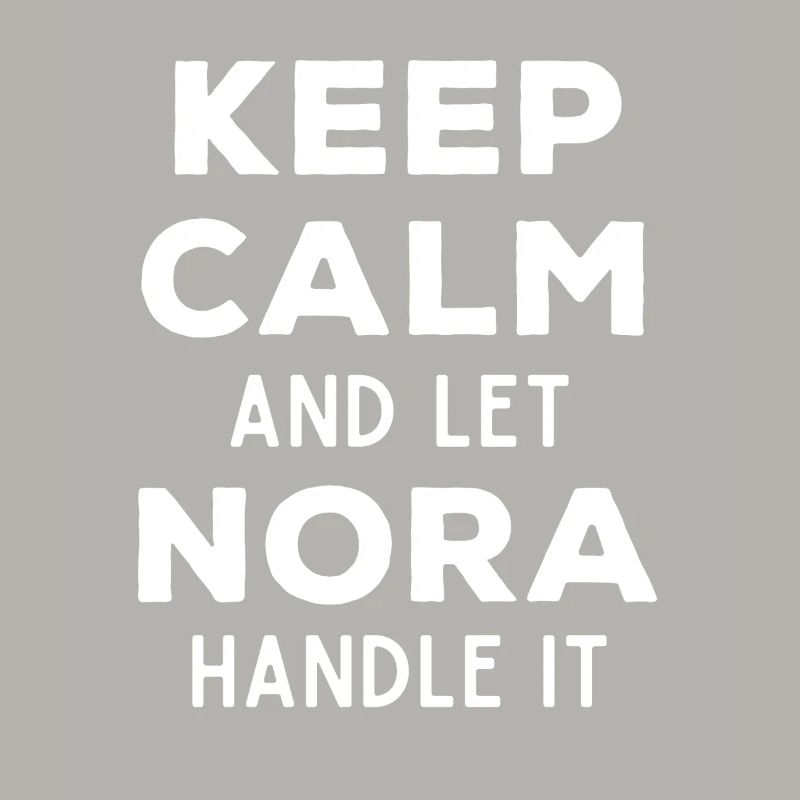 Keep Calm Let Nora Fix It Funny Saying
