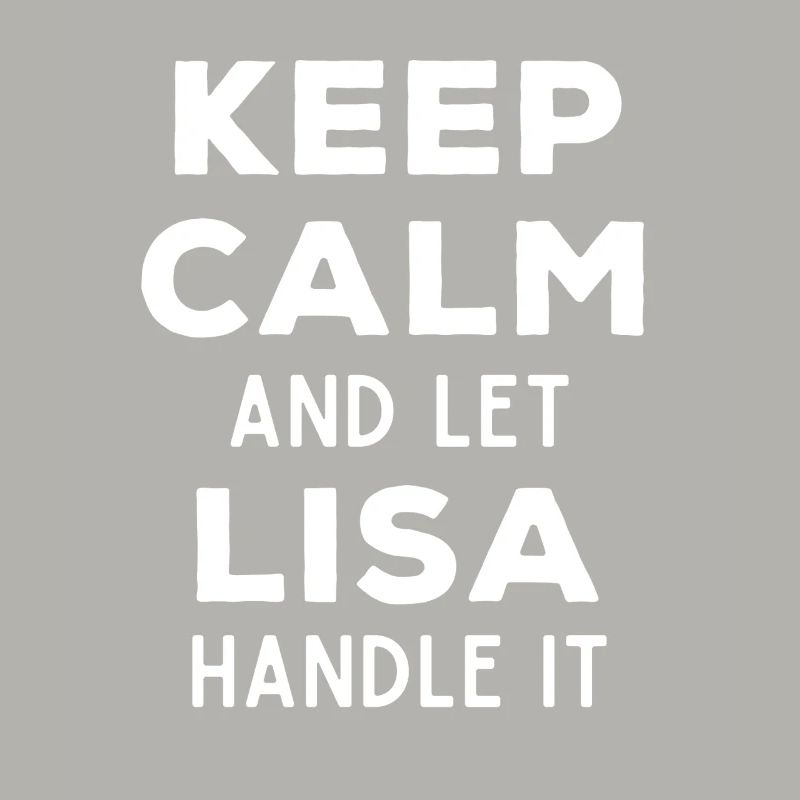 Keep Calm Let Lisa sort it out Funny saying