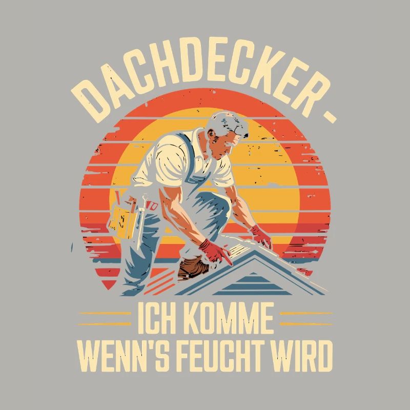 Dachdecker - Ich Komme Wenn's Feucht Wird