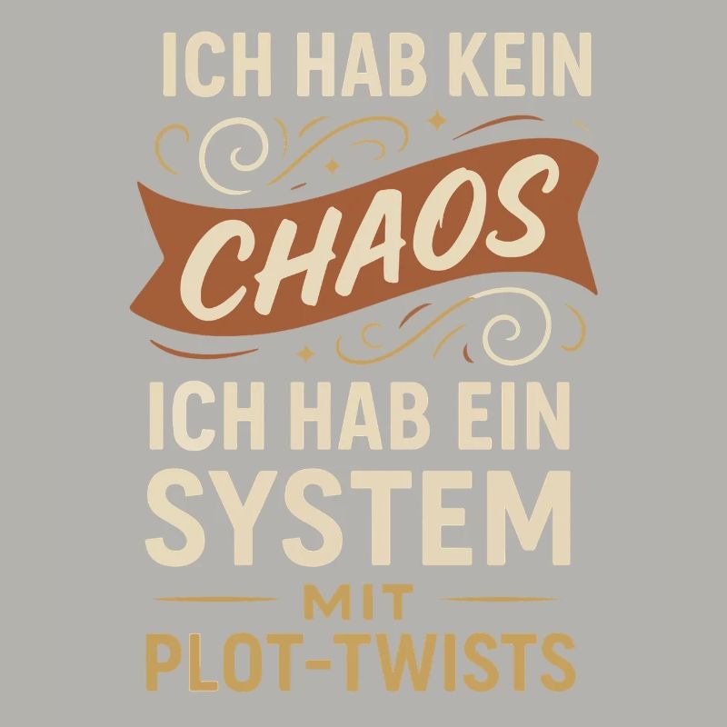 Kein Chaos – Ein System mit Plot-Twists Spruch