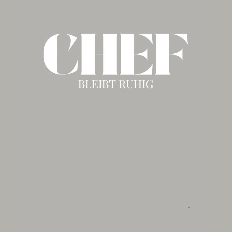 Chef Spruch Bleibt Ruhig