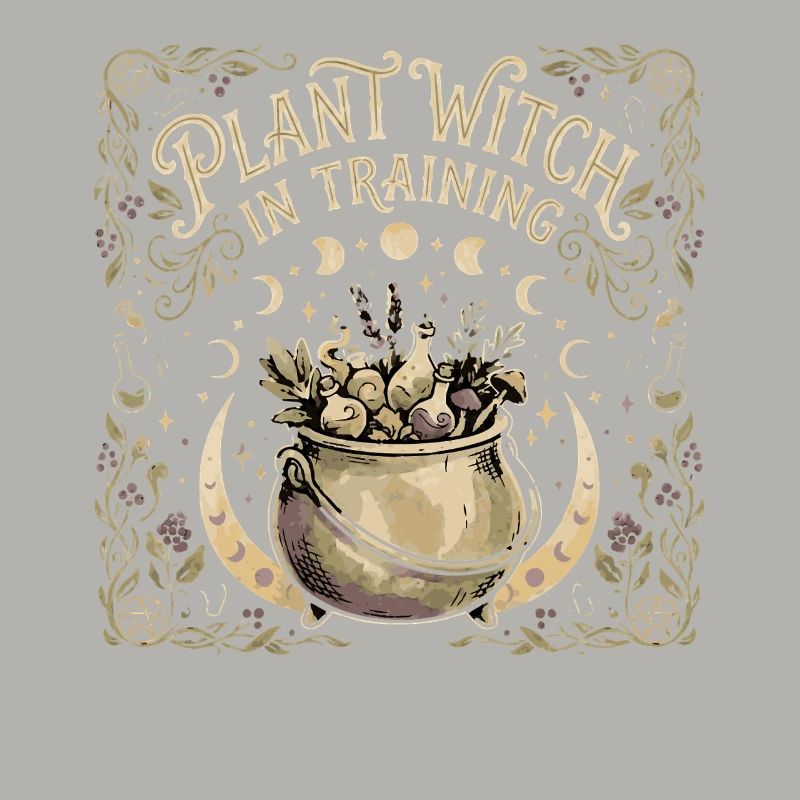 Plant Witch In Training Herb Witch Witchcraft