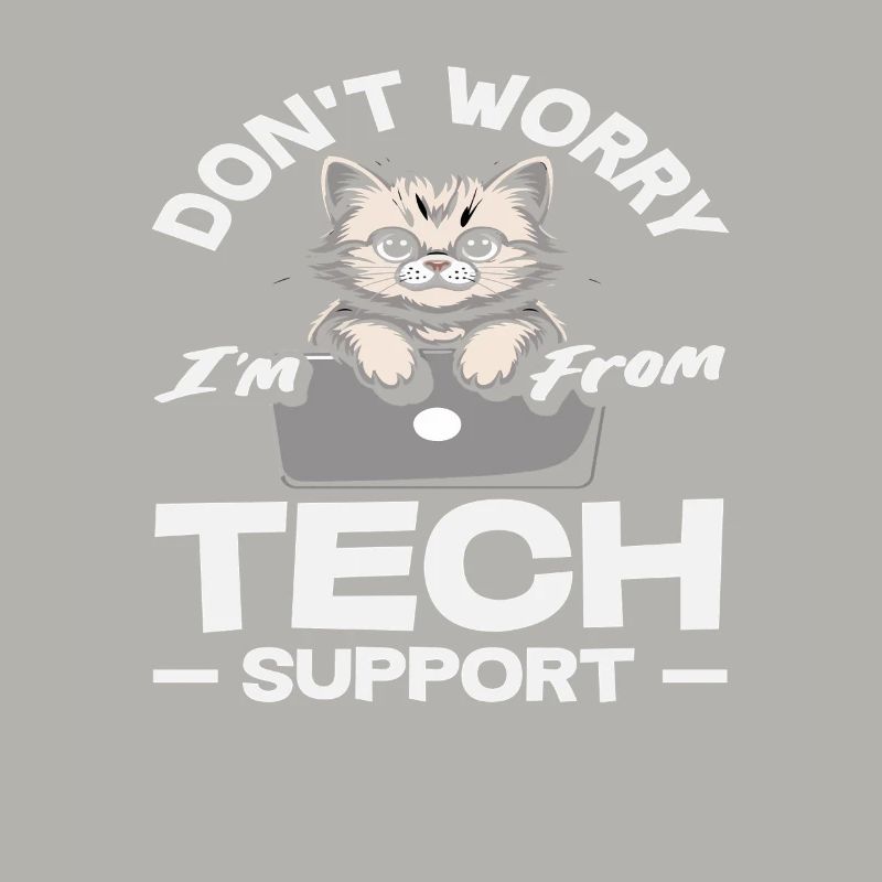 Keine Sorge ich bin vom Tech Support Katze IT