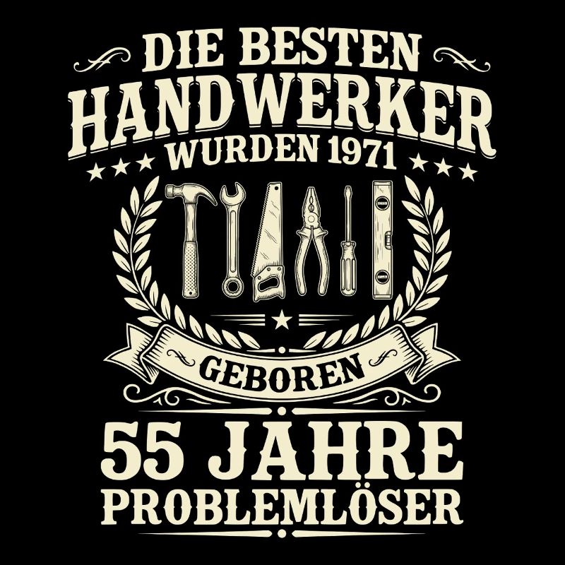 Bester Handwerker seit 1971 – 55. Geburtstag