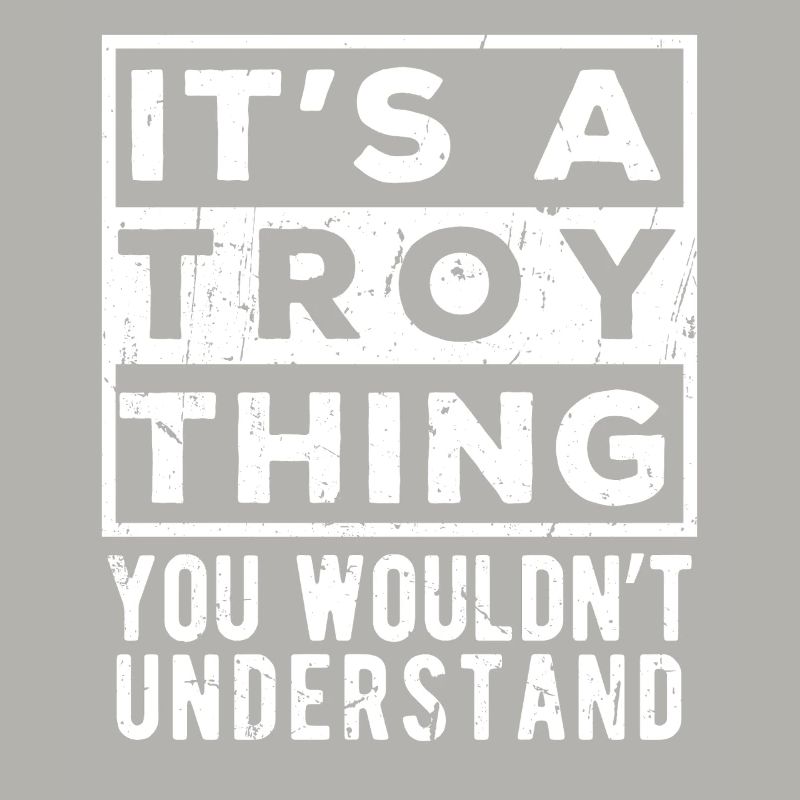 C’est une affaire Troy que tu ne comprendrais pas
