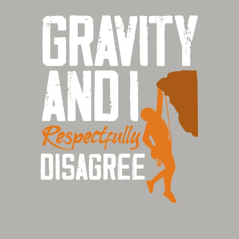 Gravity Disagree Klettern Physik Spruch