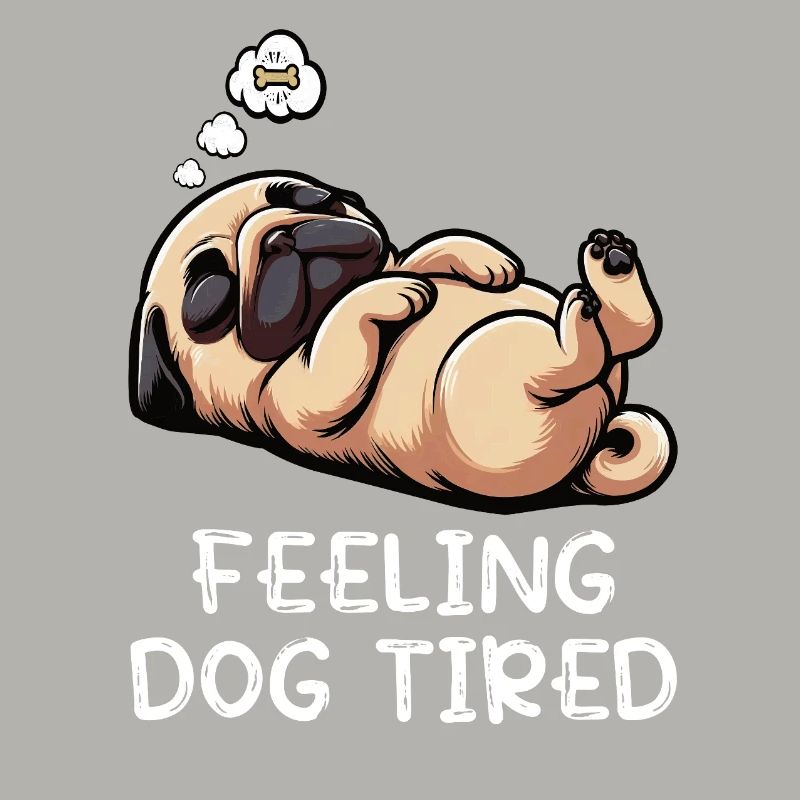 Feeling Dog Tired Mops Möpse Mopsbesitzer Mopshund