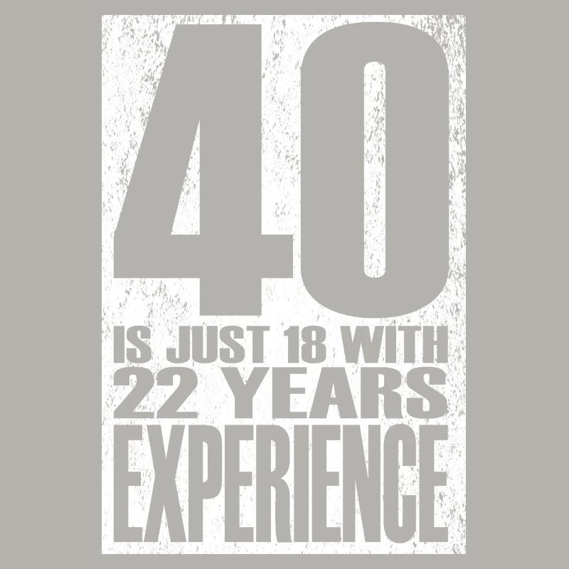 40 ans, c’est juste 18 ans avec 22 ans d’expérience