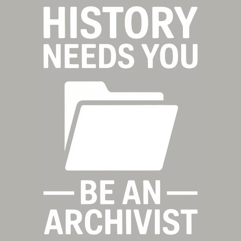 History Needs You Archivist
