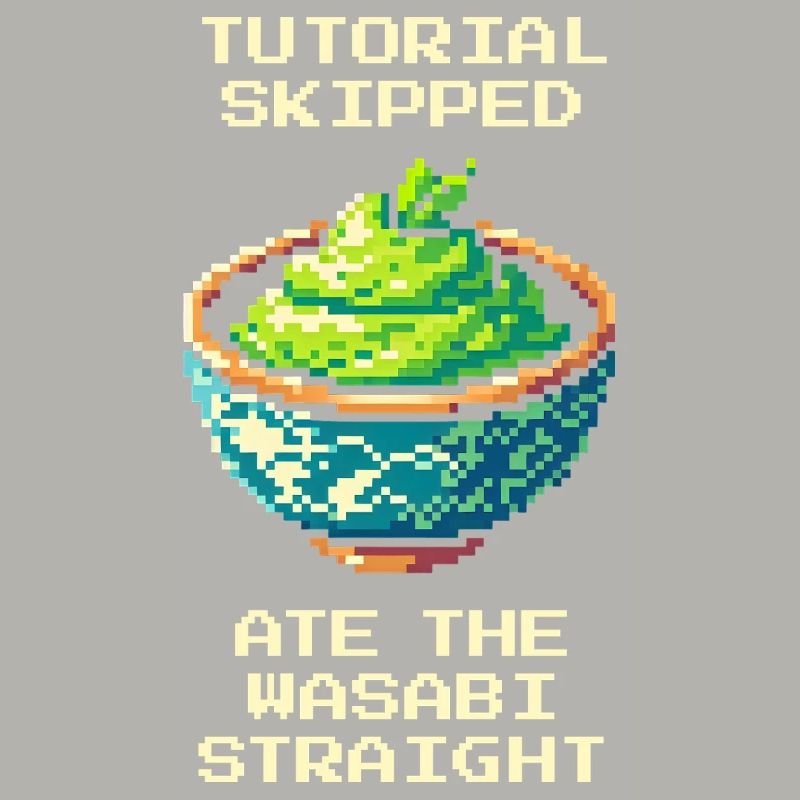 Tutorial übersprungen | Wasabi pur gegessen