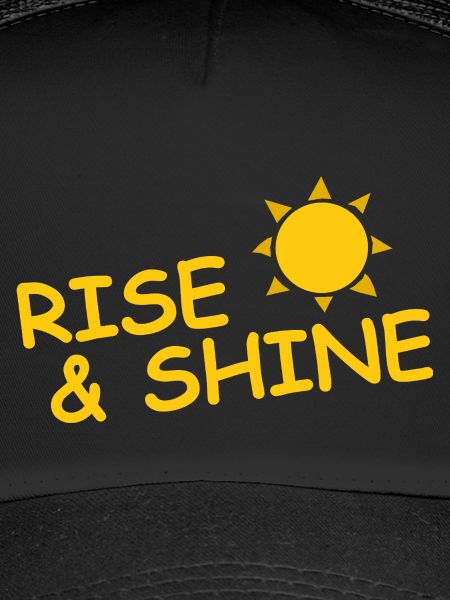 RISE AND SHINE