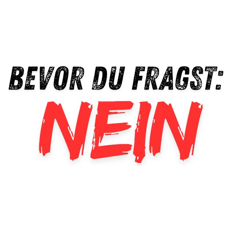 Bevor_du_fragst_NEIN