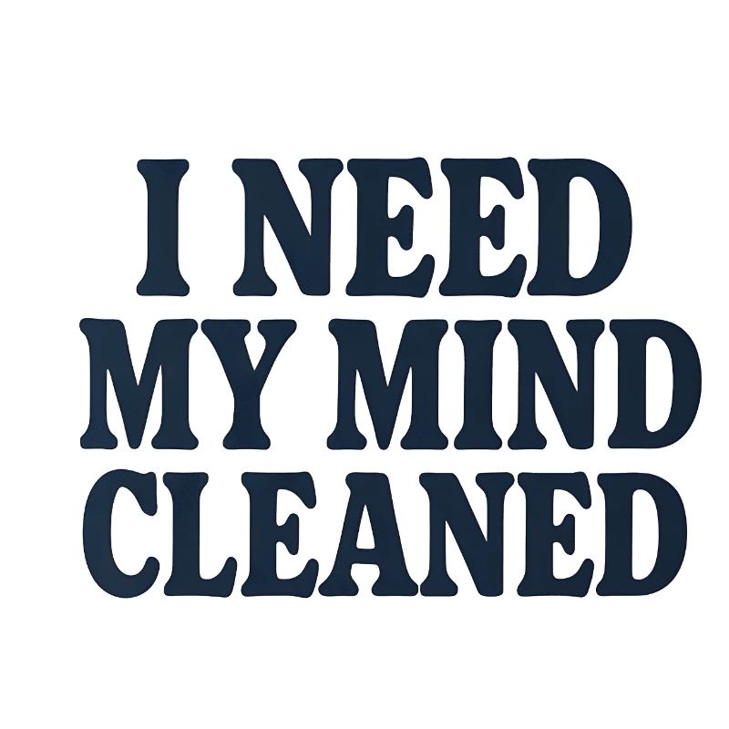 Mindfulness Motivation, Funny Saying Mind Cleaned 