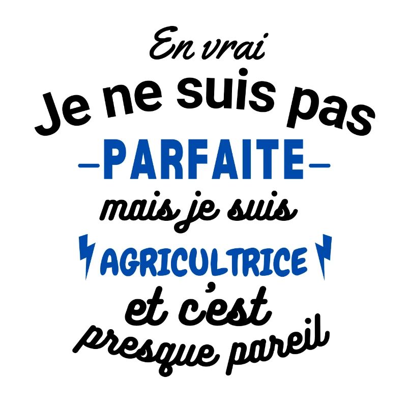 Pas parfaite mais Agricultrice
