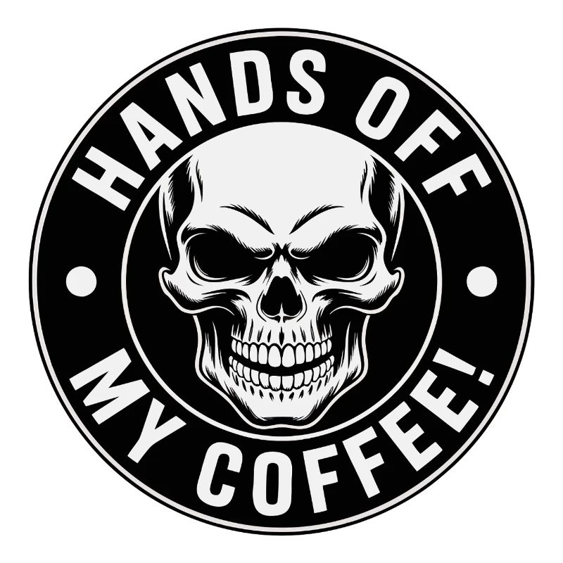 Ne touchez pas à mon crâne de café
