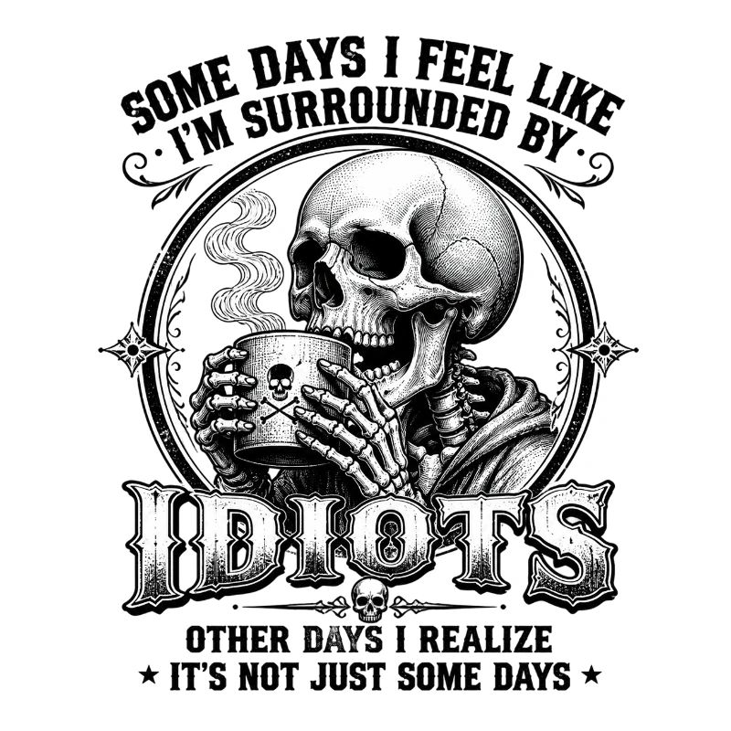 Skeleton Drinking Coffee Idiots